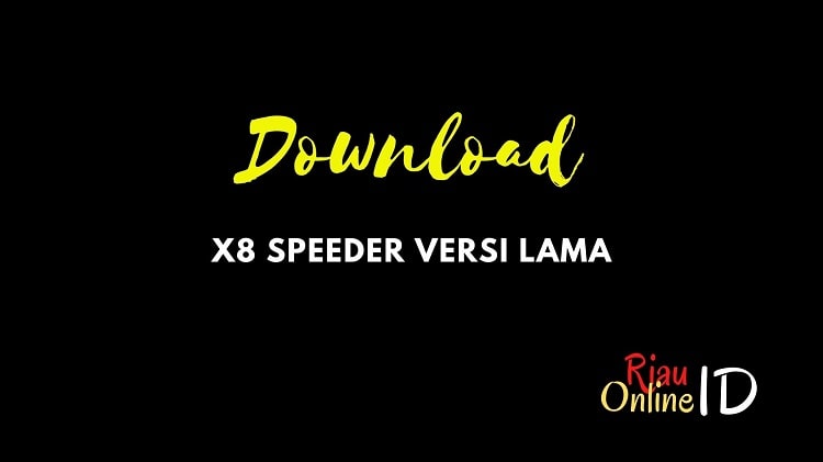 Download X8 Speeder apk Versi Lama