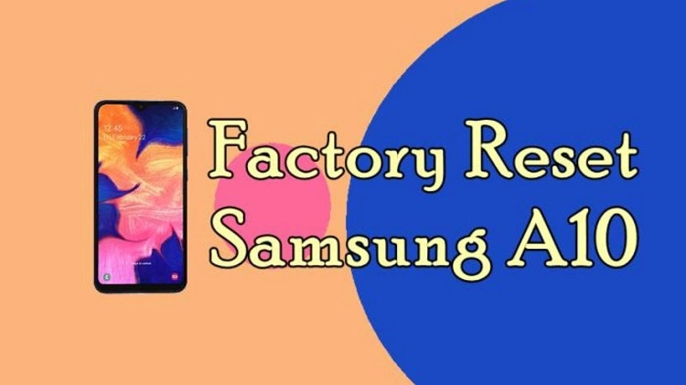 Factory Reset Samsung A10