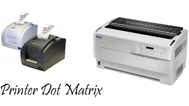 Penjelasan Printer Jenis Dot Matrix