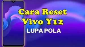 Cara Reset Hp Vivo Y12 Lupa Pola