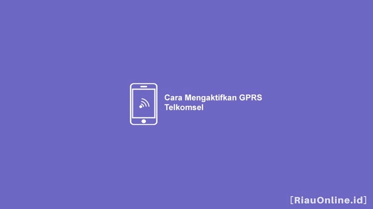 Cara Mengaktifkan GPRS Telkomsel