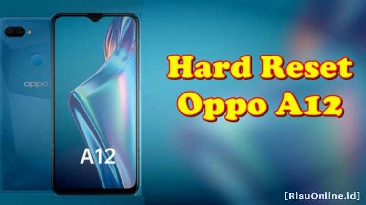 Hard Reset Hp Oppo A12