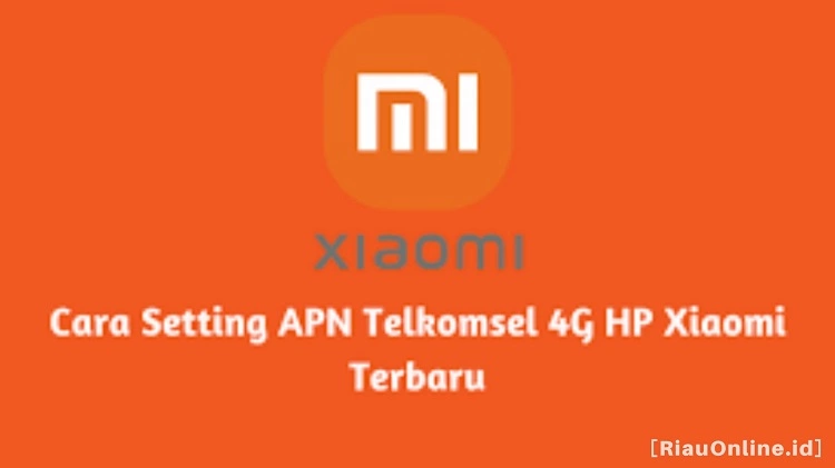 Cara Setting APN Telkomsel 4G Xiaomi Tercepat